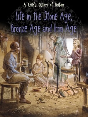 cover image of Life in the Stone Age, Bronze Age and Iron Age